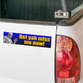 George W: Wedden dat je me nu mist? Bumpersticker (Op Truck)