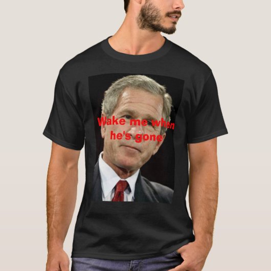 George, Wake me als hij weg is. T-shirt (Voorkant)