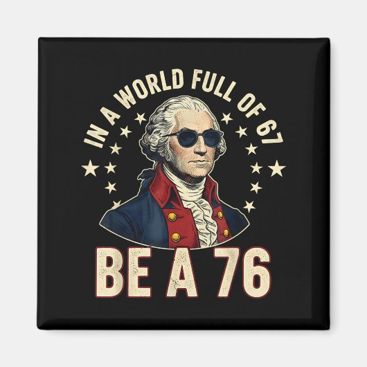 George Washington 67 Meme In De Wereld Vol Van 67  Magneet (Voorkant)