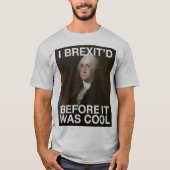 George Washington Brexit'd Voor het Cool was T-shirt (Voorkant)