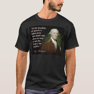 George Washington Freedom of Speech Quote T-shirt