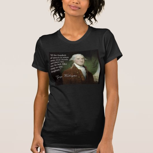 George Washington Freedom of Speech Quote T-Shirt (Voorkant)
