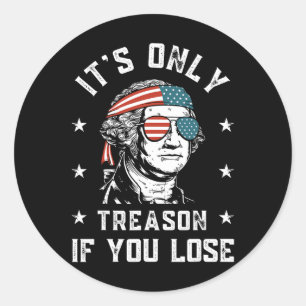 George Washington het is alleen maar een reden als Ronde Sticker