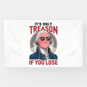 George Washington Het is alleen verraad als je ver Spandoek