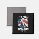 George Washington is alleen verraad als je verlies Magneet (Voorkant / Achterkant)