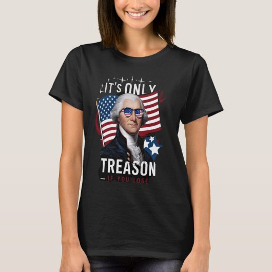 George Washington is het enige verraad als je Ame  T-shirt (Voorkant)