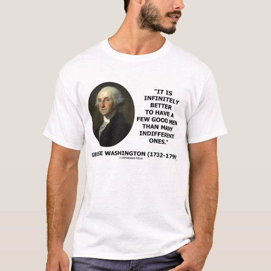 George Washington kan maar weinig goede Mannen heb T-shirt (Voorkant)