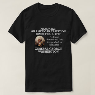 George Washington Mandates sinds 1777    T-shirt