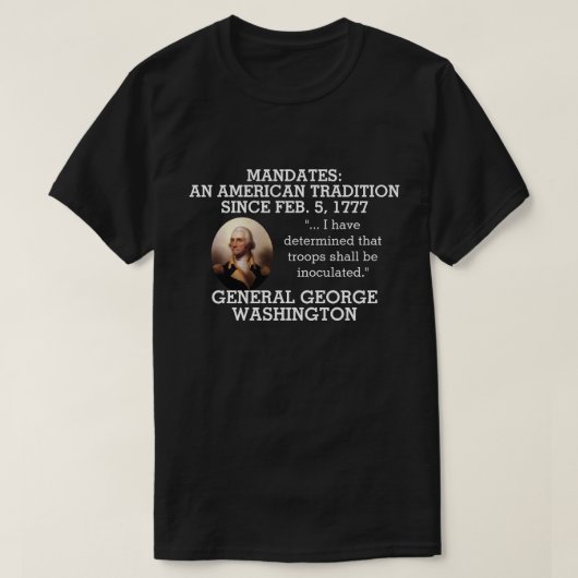 George Washington Mandates sinds 1777    T-shirt (Design voorkant)