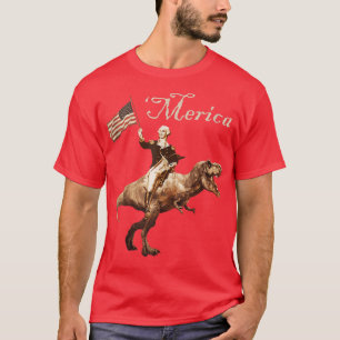 George Washington Riding a Tyrannosaurus Re'Meric T-shirt