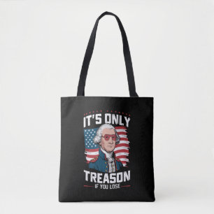 George Washington 'T Is Gewoon Verrad Als Je Verli Tote Bag