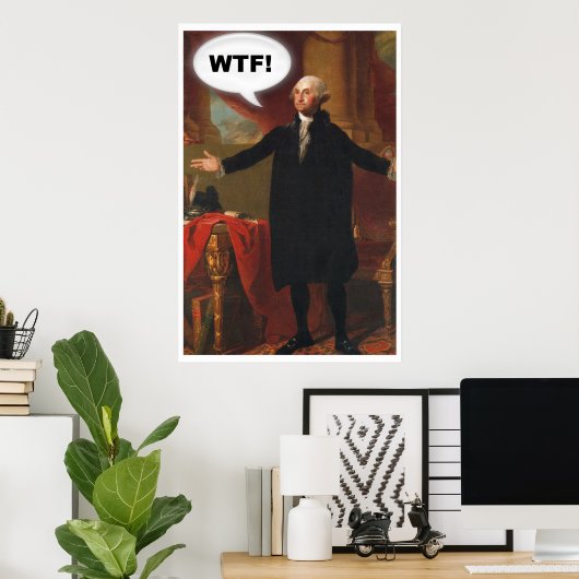 George Washington WTF (zonder onderschrift) Poster (Thuiskantoor)