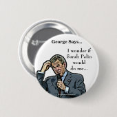 George zegt... aanpasbare George Struik-knop Ronde Button 5,7 Cm (Voorkant /achterkant)
