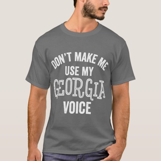 Georgia Voice Funny Southern Accent Loud Atlanta S T-shirt (Voorkant)