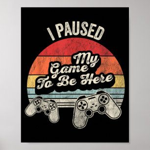 Gepauzeerde game om hier te zijn Funny Gamer Retro Poster