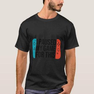 Gepauzeerde Game Sarcastische Video Gamer Gift Voo T-shirt