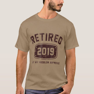Gepensioneerd 2019 Mijn probleem niet meer T-shirt