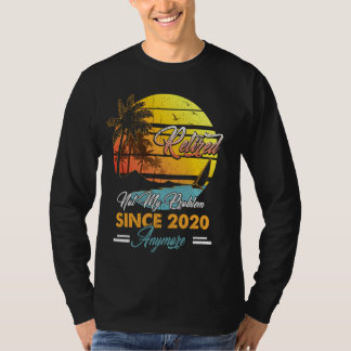 Gepensioneerd 2020 geen probleem meer Leuk pensioe T-shirt