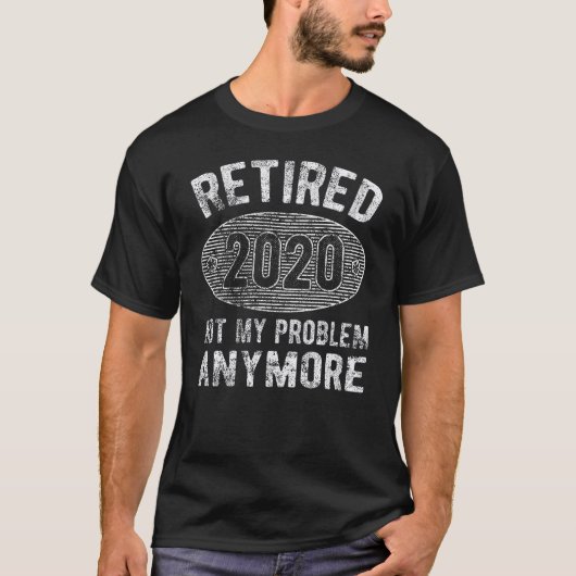 Gepensioneerd 2020 Mijn probleem niet meer, meer p T-shirt (Voorkant)
