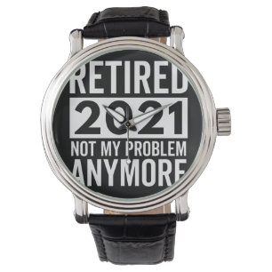Gepensioneerd 2021 Geen probleem meer cadeau Horloge