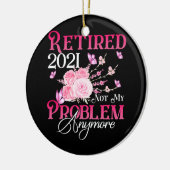 Gepensioneerd 2021 Mijn probleem niet meer roze Fl Keramisch Ornament (Links)