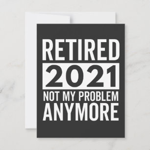 Gepensioneerd 2021 Niet Mijn Probleem Meer cadeau Bedankkaart