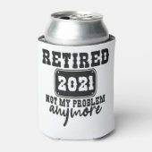 Gepensioneerd 2021 Niet mijn probleem meer grappig Blikjeskoeler (Blikje Voorkant)