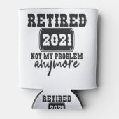 Gepensioneerd 2021 Niet mijn probleem meer grappig Blikjeskoeler (Voorkant)