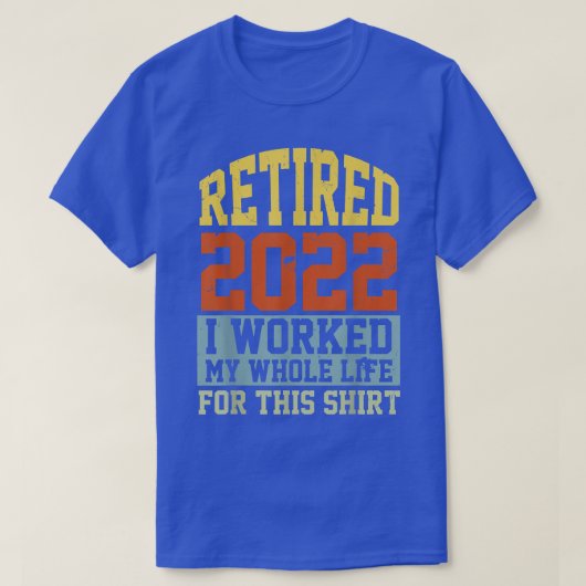 Gepensioneerd 2022 Funny  Humor Mannen Wo T-shirt (Design voorkant)