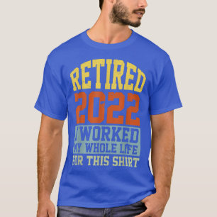 Gepensioneerd 2022 Funny Humor Mannen Wo T-shirt