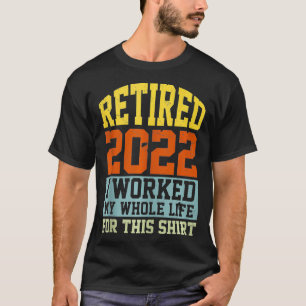 Gepensioneerd 2022 Funny  Humor Mannen Wo T-shirt