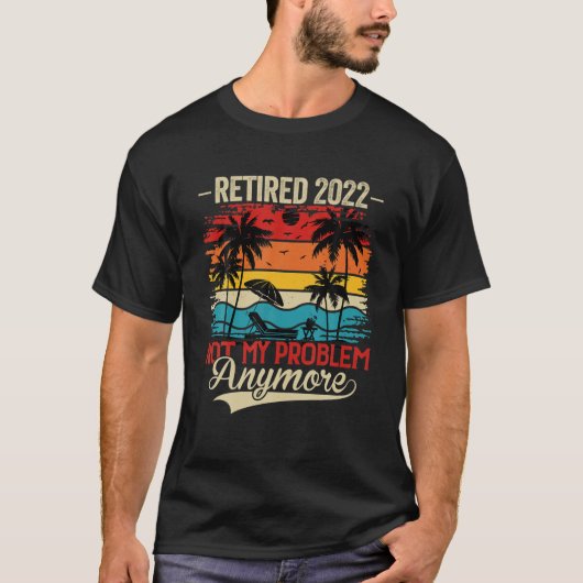 Gepensioneerd 2022 Mijn probleem is nog grappiger T-shirt (Voorkant)