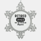 Gepensioneerd 2022 niet meer mijn probleem grappig tin sneeuwvlok ornament (Voorkant)