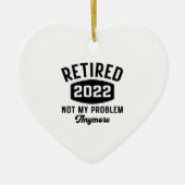 Gepensioneerd 2022 niet meer mijn probleem keramisch ornament (Voorkant)