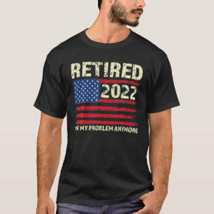Gepensioneerd 2022 Niet meer mijn probleem - senio T-shirt