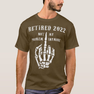 Gepensioneerd 2022 Niet mijn probleem meer, pap Jo T-shirt