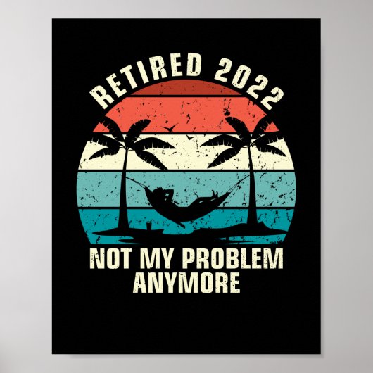Gepensioneerd 2022 Niet mijn probleem meer pension Poster (Voorkant)
