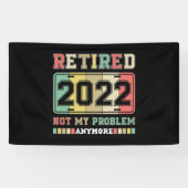 Gepensioneerd 2022 Niet mijn probleem meer pension Spandoek (Horizontaal)