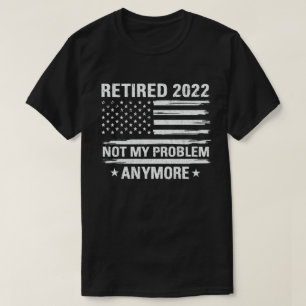 Gepensioneerd 2022 Niet mijn probleem meer pension T-shirt