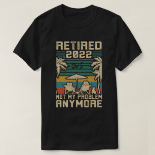 Gepensioneerd 2022 Niet mijn probleem meer pension T-shirt
