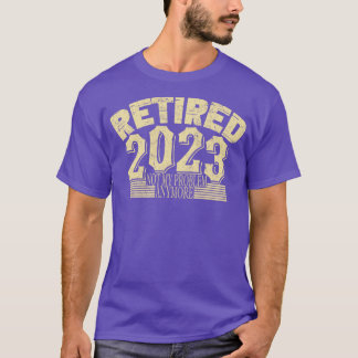 Gepensioneerd 2023 Mijn probleem niet meer dan 1 T-shirt