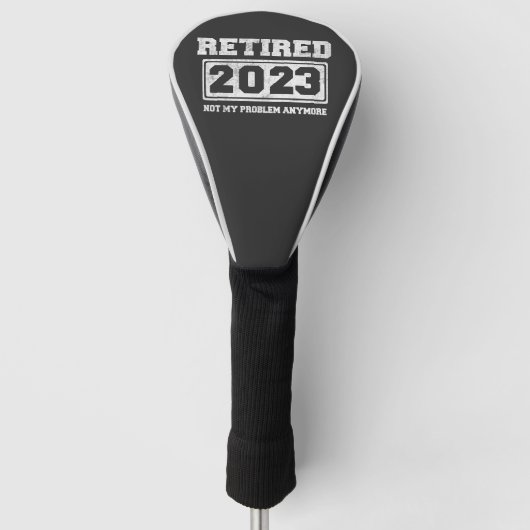 Gepensioneerd 2023 Mijn probleem niet meer Golfheadcover (Voorkant)