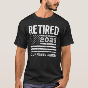 Gepensioneerd 2023 Mijn probleem niet meer in Amer T-shirt