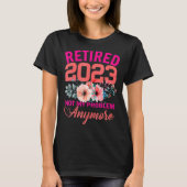Gepensioneerd 2023 Mijn probleem niet meer, met pe T-shirt (Voorkant)