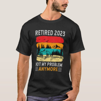 Gepensioneerd 2023 Mijn probleem niet meer: pensio T-shirt