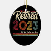 Gepensioneerd 2023 Mijn probleem niet meer  Retro Keramisch Ornament (Rechts)