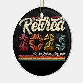 Gepensioneerd 2023 Mijn probleem niet meer  Retro Keramisch Ornament (Links)