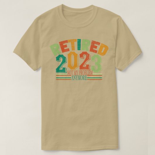 Gepensioneerd 2023 Mijn probleem niet meer, Retro  T-shirt (Design voorkant)