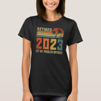 Gepensioneerd 2023 Mijn probleem niet meer  T-shirt