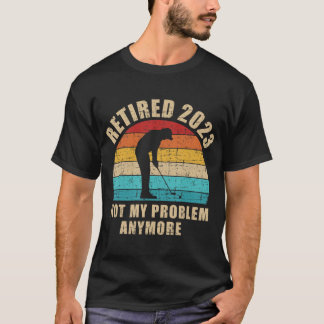 Gepensioneerd 2023 niet meer mijn probleem,  golf  t-shirt
